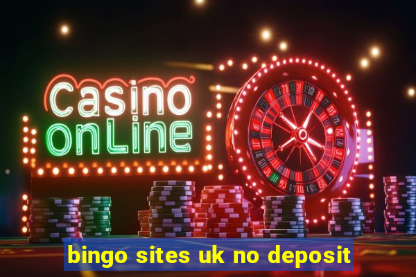 bingo sites uk no deposit