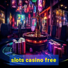 slots casino free