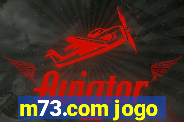 m73.com jogo