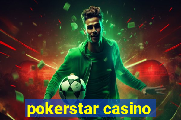 pokerstar casino