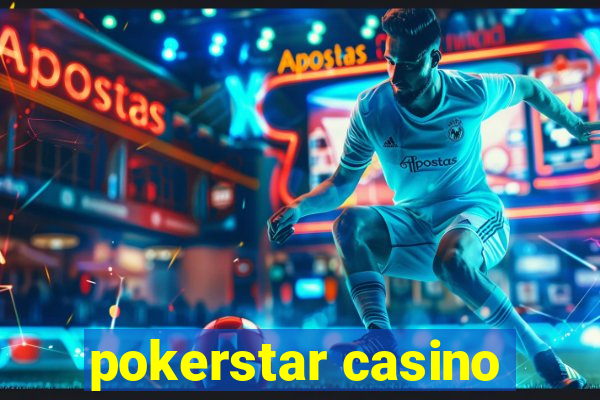 pokerstar casino