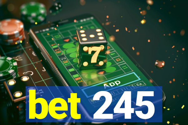 bet 245