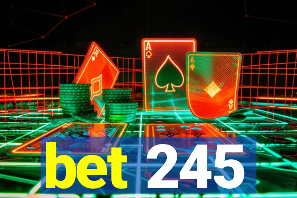 bet 245