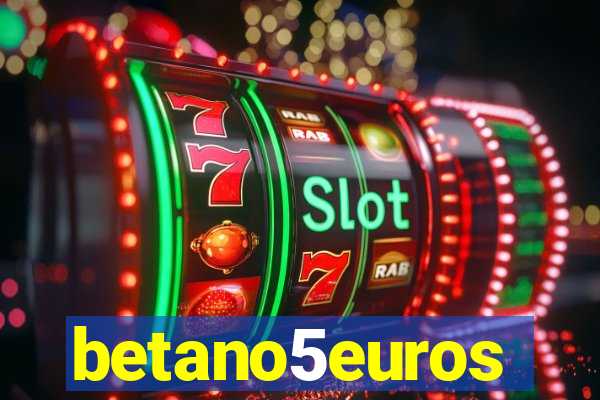 betano5euros