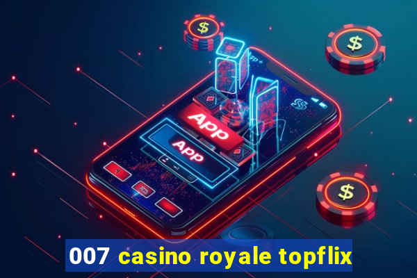 007 casino royale topflix