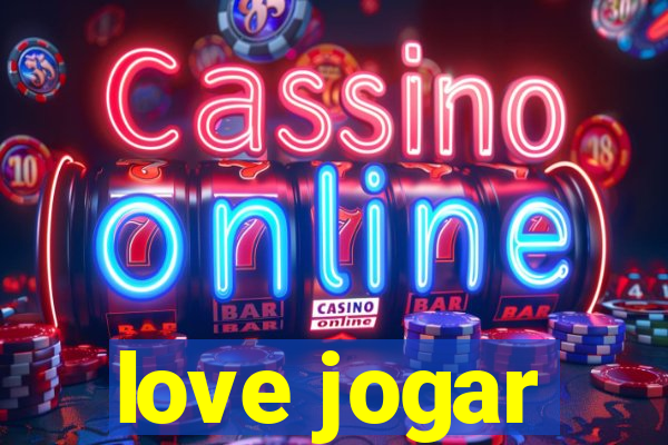 love jogar