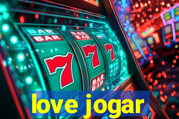 love jogar