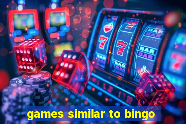 games similar to bingo