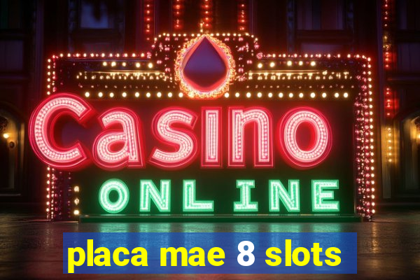 placa mae 8 slots