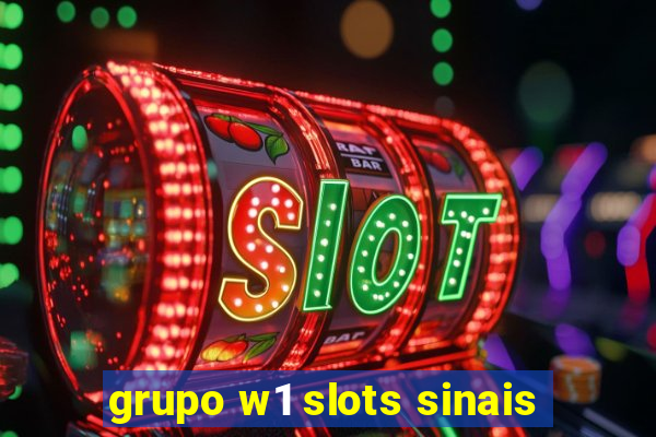 grupo w1 slots sinais