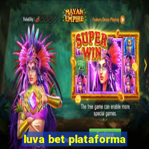 luva bet plataforma