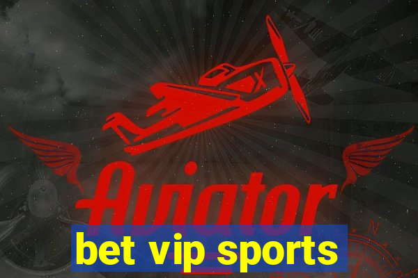 bet vip sports