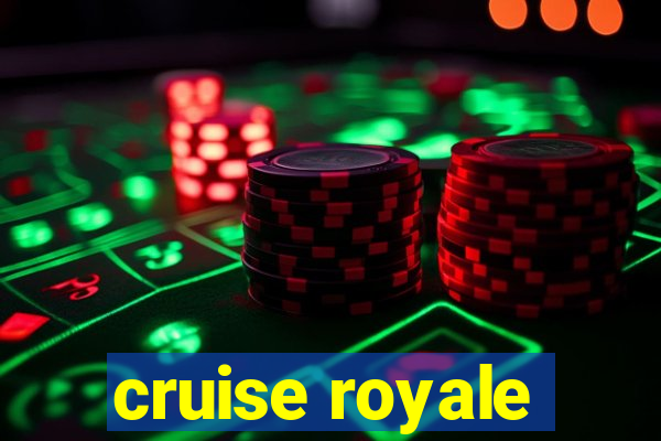 cruise royale