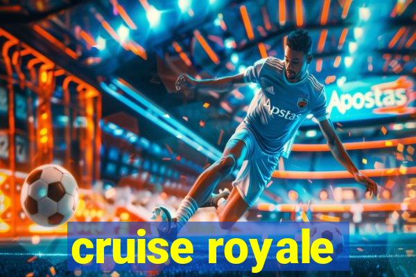 cruise royale