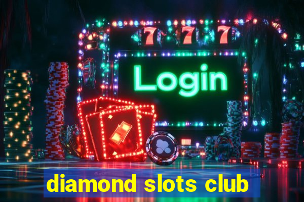 diamond slots club