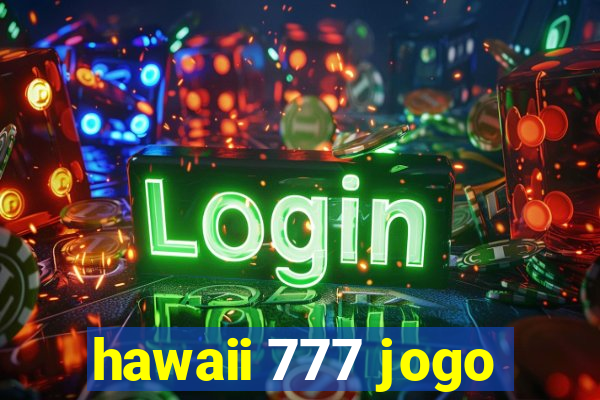 hawaii 777 jogo