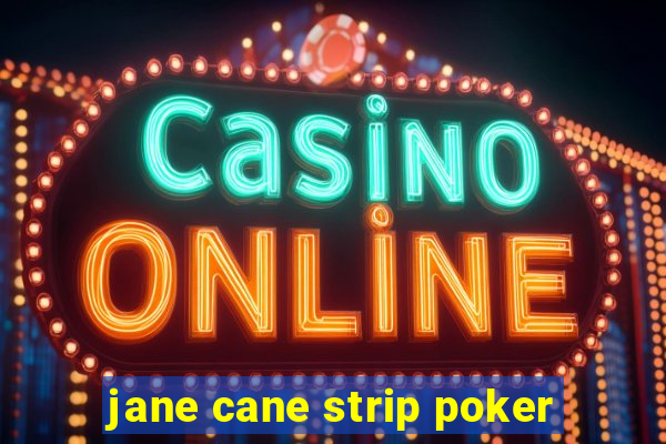 jane cane strip poker