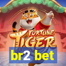 br2 bet