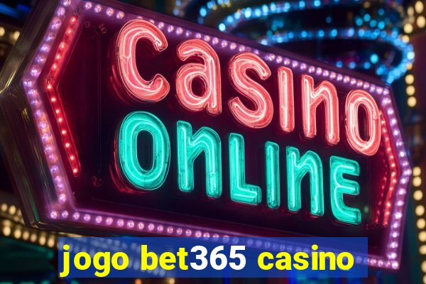 jogo bet365 casino