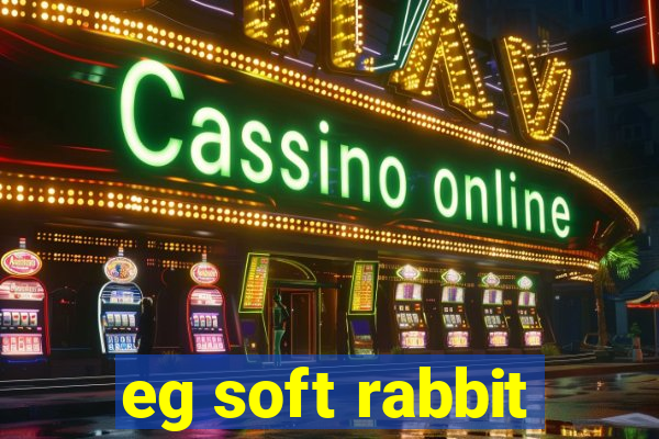 eg soft rabbit