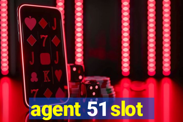 agent 51 slot