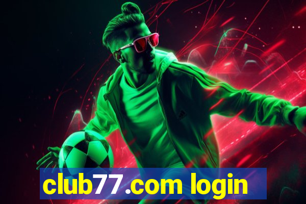 club77.com login