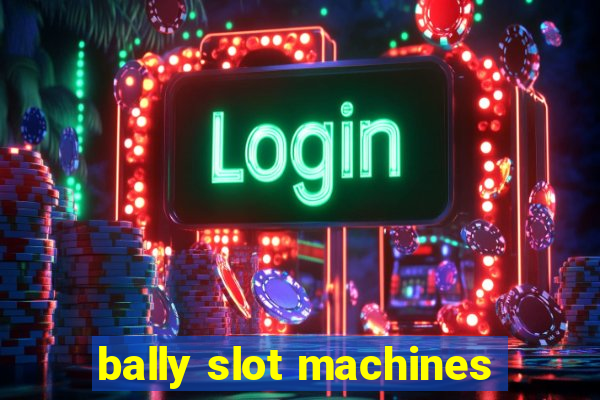 bally slot machines