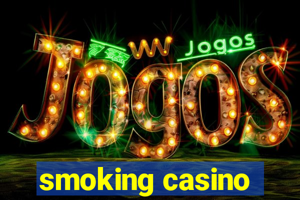 smoking casino