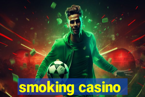 smoking casino