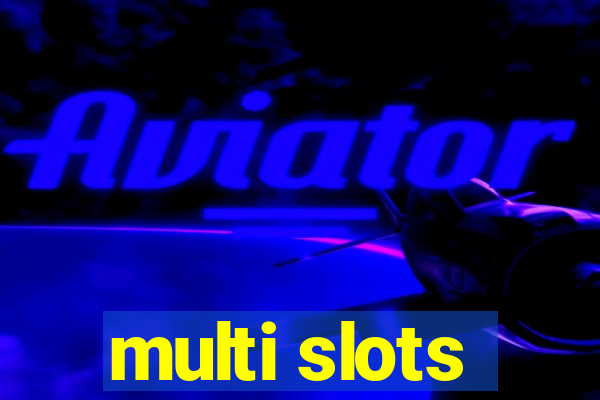 multi slots