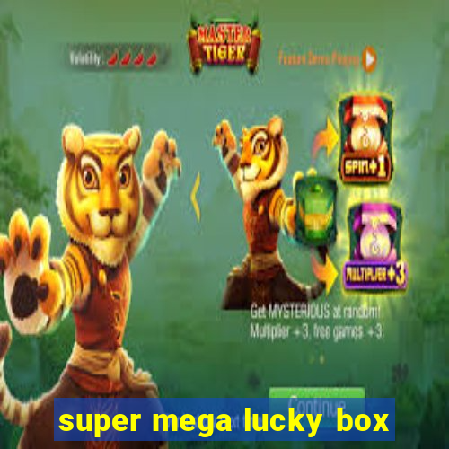 super mega lucky box