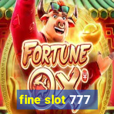 fine slot 777