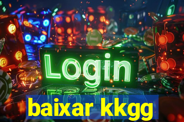 baixar kkgg