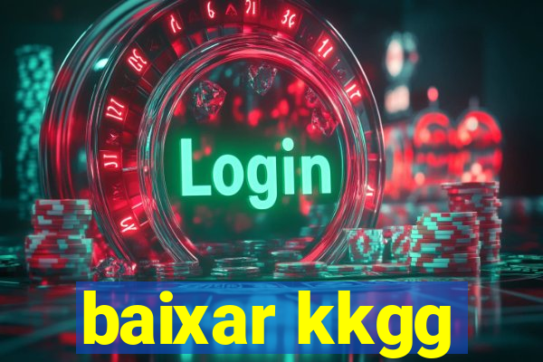 baixar kkgg