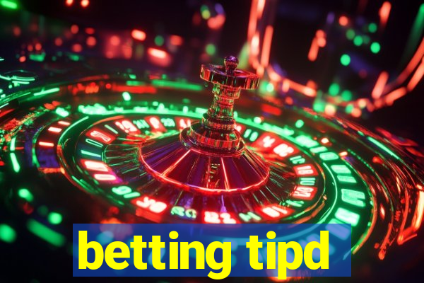 betting tipd