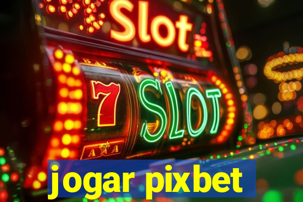 jogar pixbet