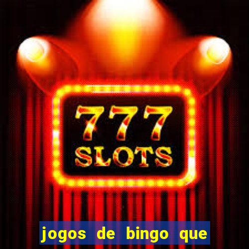 jogos de bingo que paga dinheiro de verdade