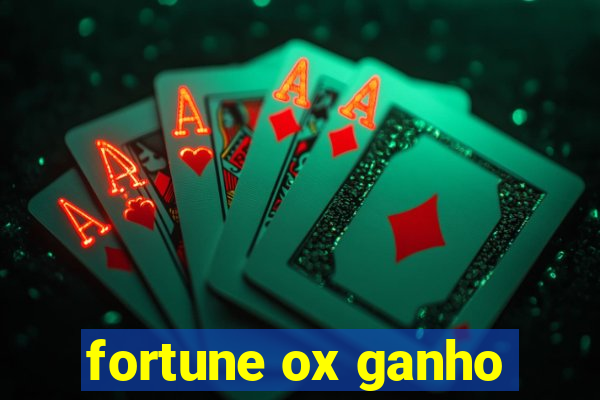 fortune ox ganho