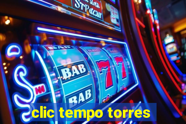 clic tempo torres