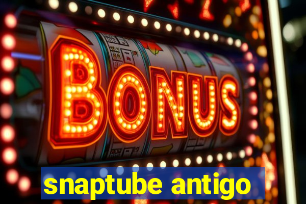 snaptube antigo