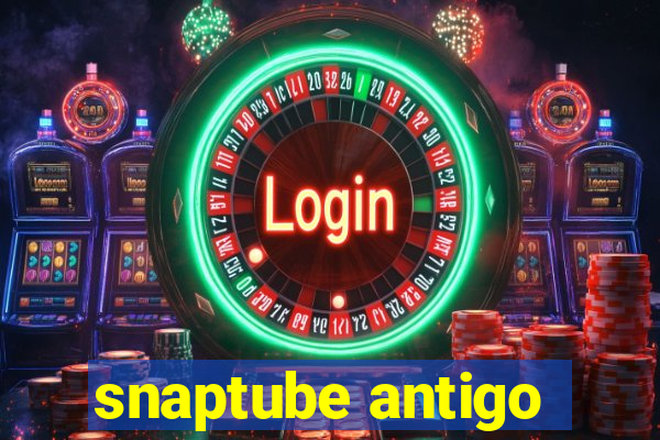 snaptube antigo