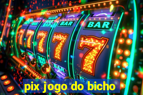 pix jogo do bicho