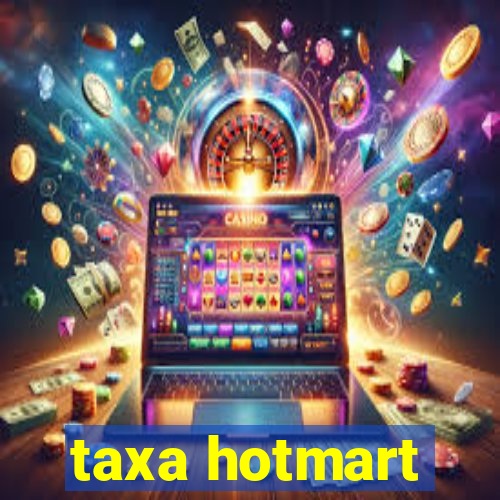 taxa hotmart