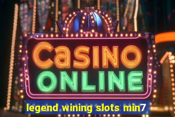 legend wining slots min7