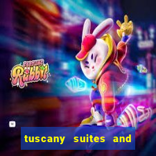 tuscany suites and casino las vegas