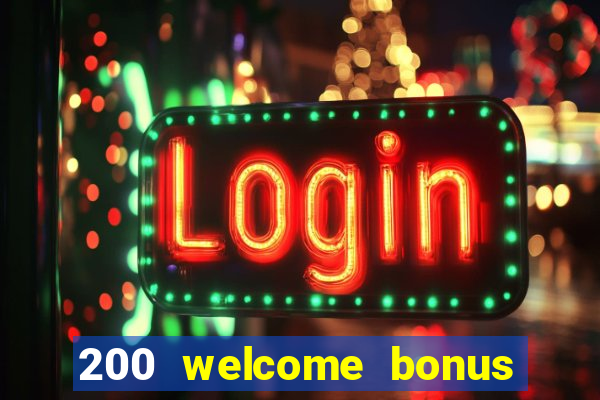 200 welcome bonus casino uk