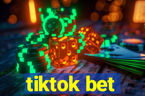 tiktok bet