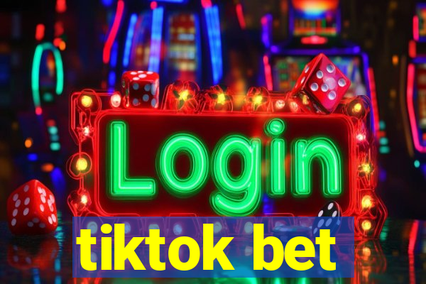 tiktok bet