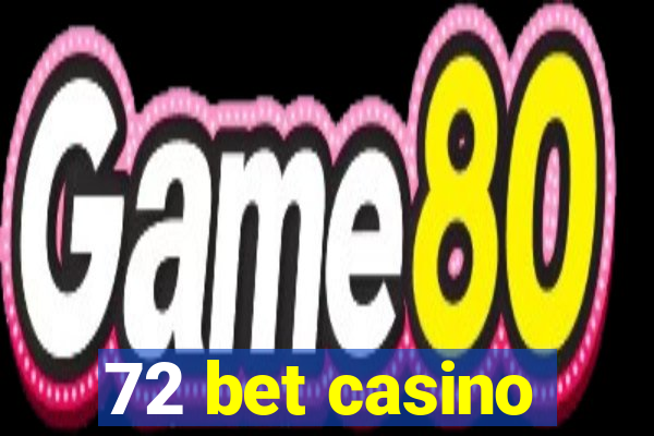 72 bet casino