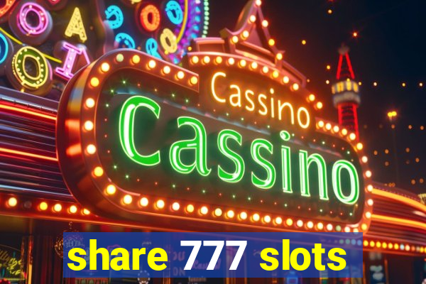 share 777 slots